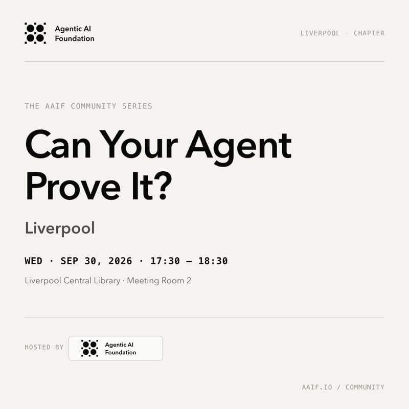 Cover Image for The AAIF Community Presents Can Your Agent Prove It? Evidence, identity, and control for agents that use real tools.