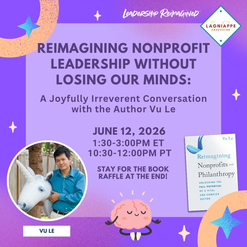Cover Image for Reimagining Nonprofit Leadership Without Losing Our Minds: A Joyfully Irreverent Conversation with Author Vu Le