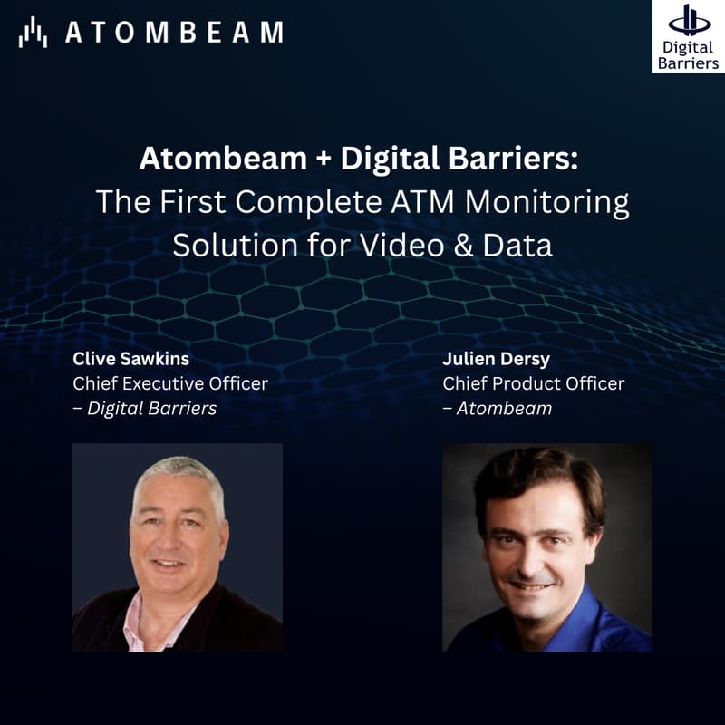 Cover Image for Atombeam + Digital Barriers: The First Complete ATM Monitoring Solution for Video & Data