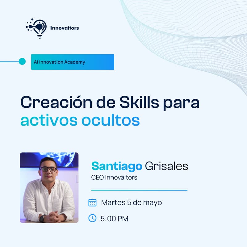 Cover Image for Creación de Skills para activos ocultos - AI Innovation Academy