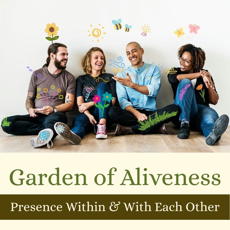 Cover Image for Garden of Aliveness: Presence Within & With Each Other