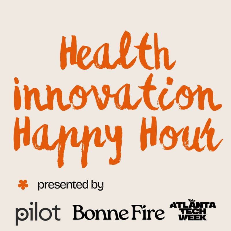 Cover Image for Bonne Fire x Pilot: Health Innovation Happy Hour #ATLTechWeek
