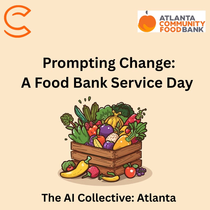 Cover Image for Prompting Change: A Food Bank Service Day (w/ The AI Collective ATL)