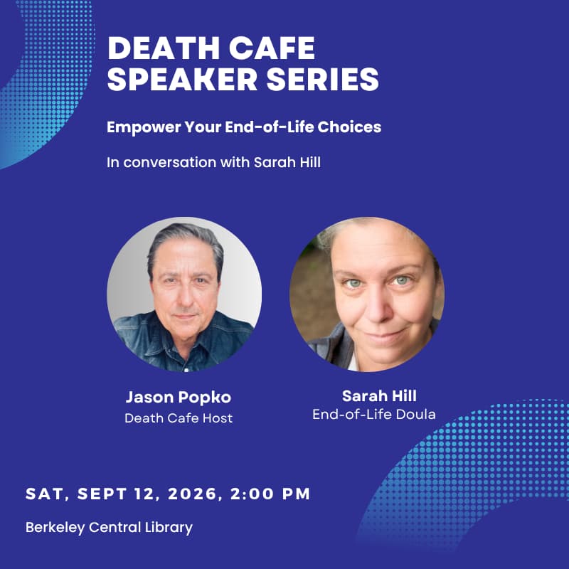 Cover Image for Death Cafe Speaker Series - Downtown Berkeley Central Library