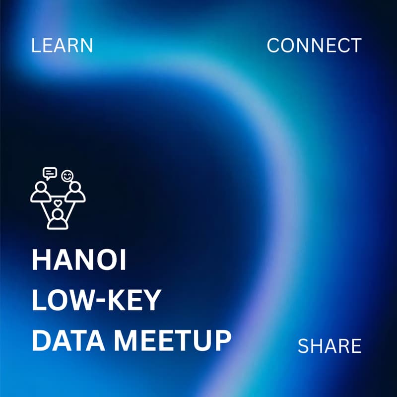 Cover Image for Hanoi Low-Key Data Meetup #3