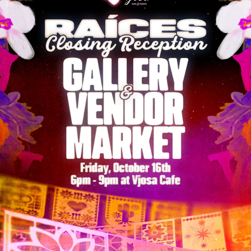 Cover Image for Raíces Closing Reception & Market