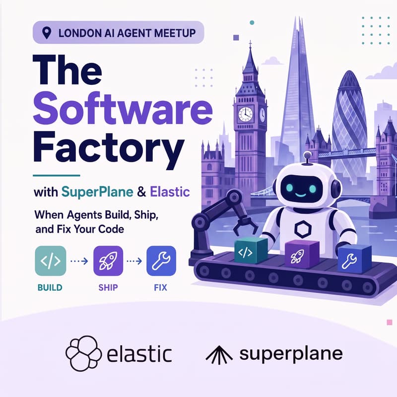 Cover Image for The Software Factory with SuperPlane & Elastic London - When Agents Build, Ship, and Fix Your Code