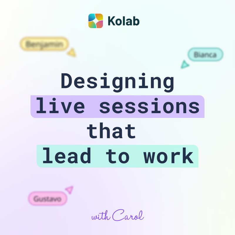 Cover Image for Designing live sessions that lead to work #4
