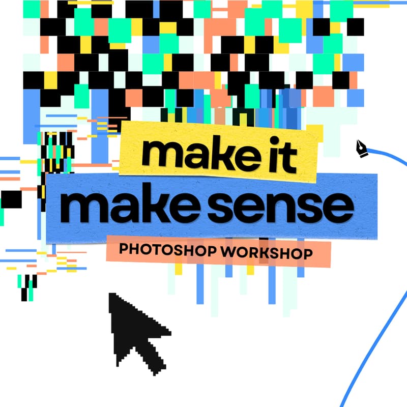 Cover Image for Make It Make Sense: Photoshop Workshop