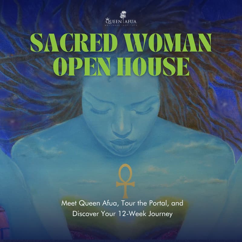 Cover Image for Sacred Woman Open House : Meet Queen Afua, Tour the Portal, and Discover Your 12-Week Journey