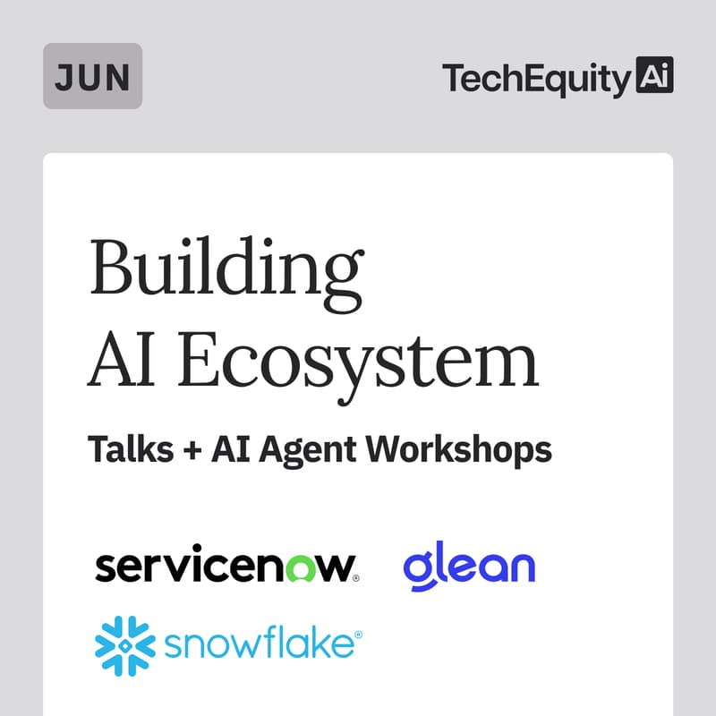Cover Image for Building AI Ecosystem: Talks + AI Agent Workshops, Ft ServiceNow, Glean & Snowflake