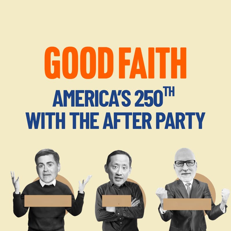 Cover Image for Good Faith Podcast Live Recording: America's 250th with The After Party
