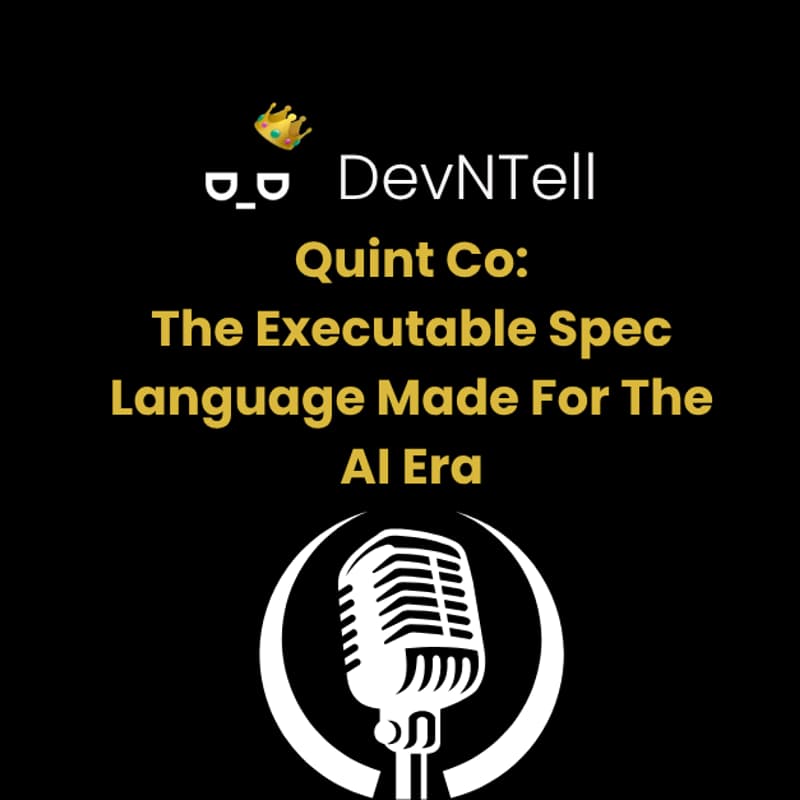 Cover Image for DevNTell - Quint Co: The Executable Spec Language Made For The AI Era