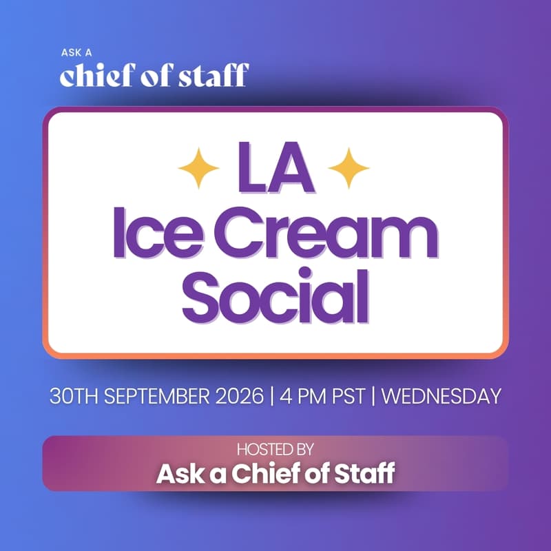 Cover Image for Ask a Chief of Staff: Los Angeles Ice Cream Social (Member-Only)