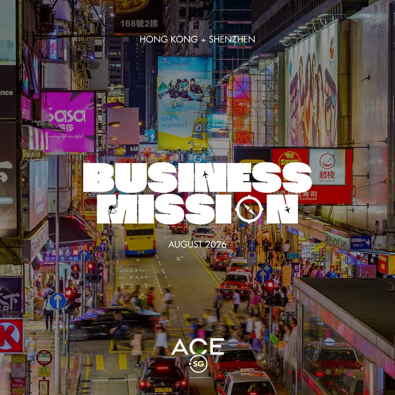 Cover Image for [Interest Gathering] ACE.SG Business Mission x Hong Kong+Shenzhen