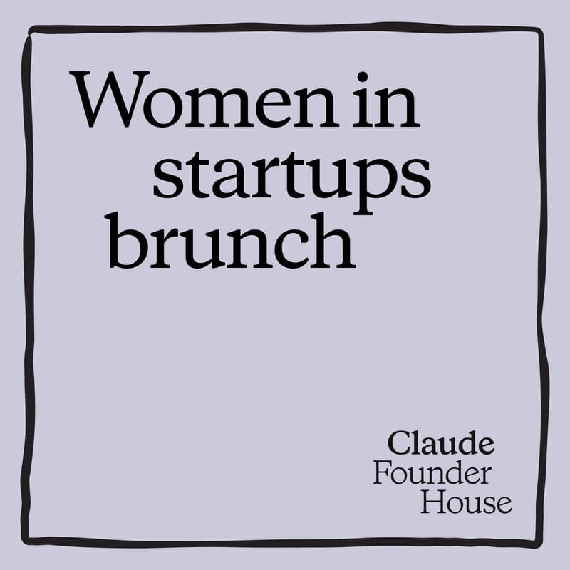 Cover Image for Claude Women In Startups Brunch