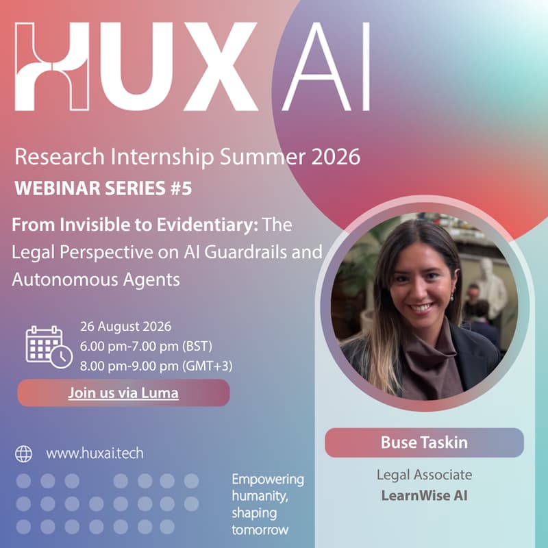 Cover Image for From Invisible to Evidentiary: The Legal Perspective on AI Guardrails and Autonomous Agents - HUX AI Webinar Series #5