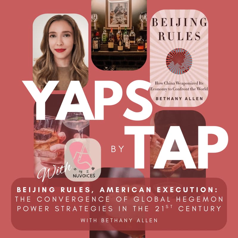 Cover Image for Yaps by TAP with Bethany Allen: The Convergence of Global Hegemon Power Strategies in the 21st Century