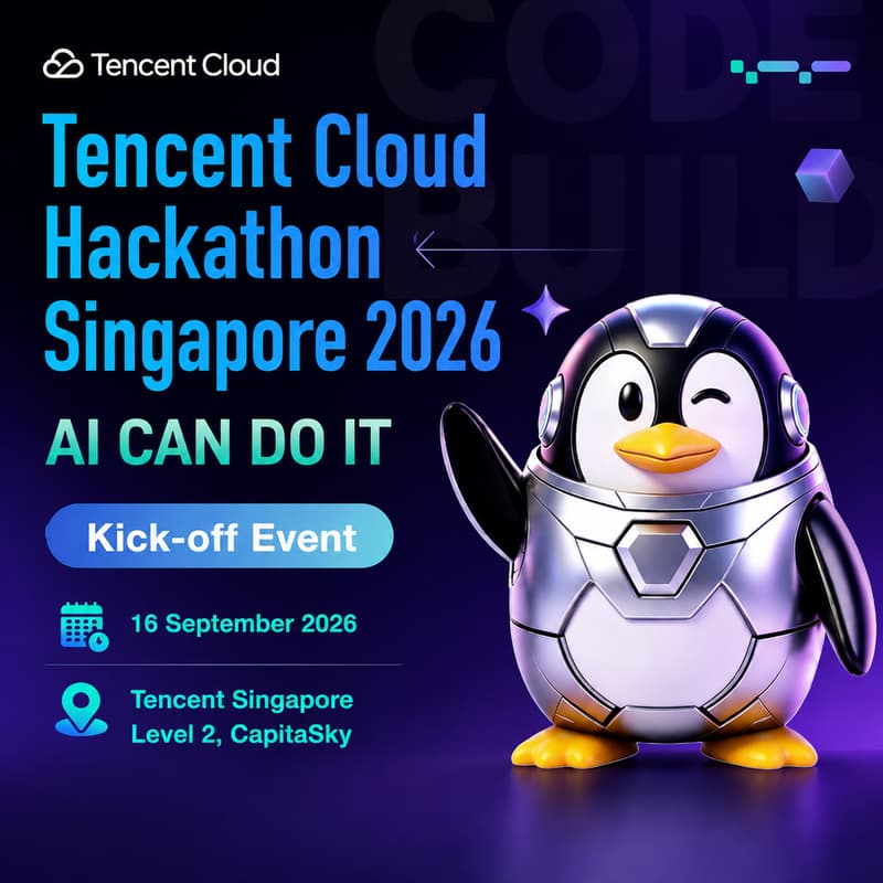 Cover Image for Tencent Cloud AI CAN DO IT Hackathon Singapore 2026 Kick-off Event