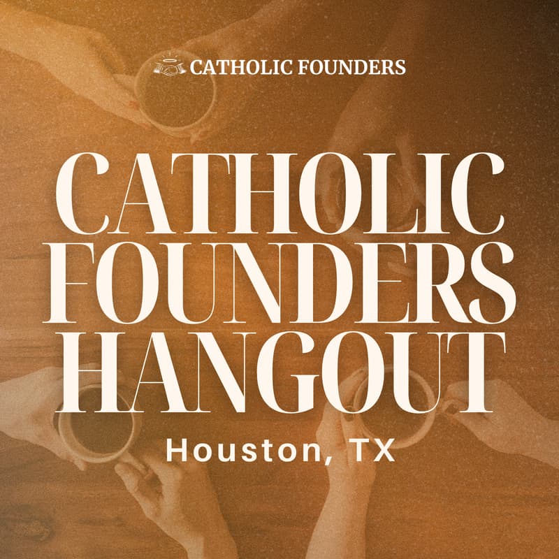 Cover Image for Catholic Founders Meetup | Houston, TX