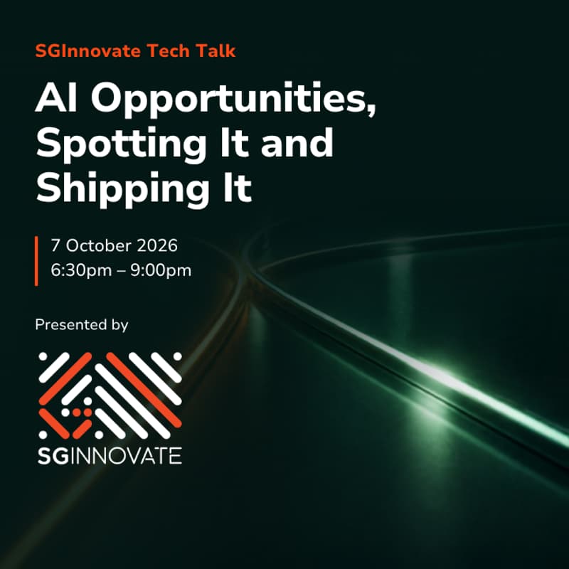 Cover Image for SGInnovate Tech Talk: AI Opportunities, Spotting It and Shipping It