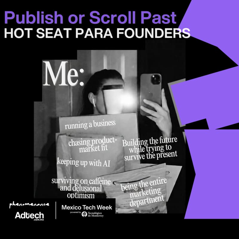 Cover Image for Publish or Scroll Past· Hot Seat para Founders Tech. Estás construyendo algo increíble. ¿Por qué nadie está hablando de ello?