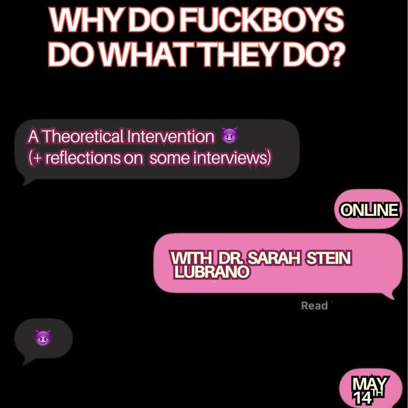 Cover Image for Why Do Fuckboys Do What They Do? A Theoretical Intervention