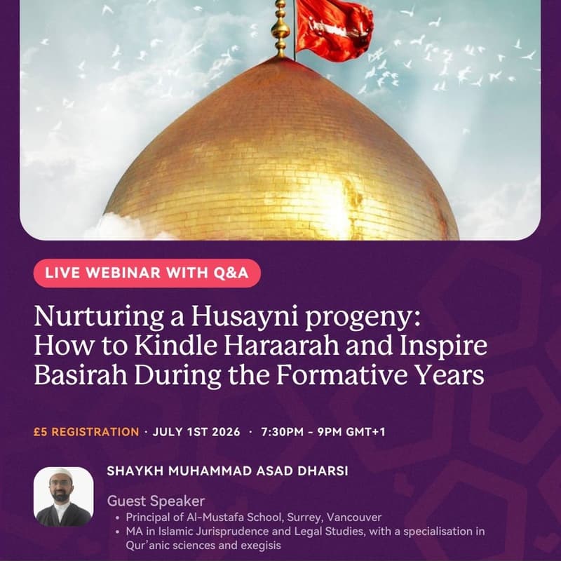Cover Image for Nurturing a Husayni Progeny: How to Kindle Haraarah and Inspire Basirah During the Formative Years