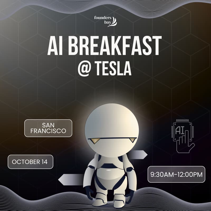 Cover Image for AI Breakfast @ Tesla hosted by Founders Bay