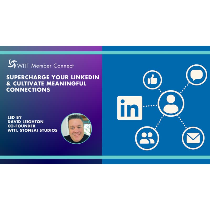 Cover Image for Supercharge Your LinkedIn & Cultivate Meaningful Connections with WITI
