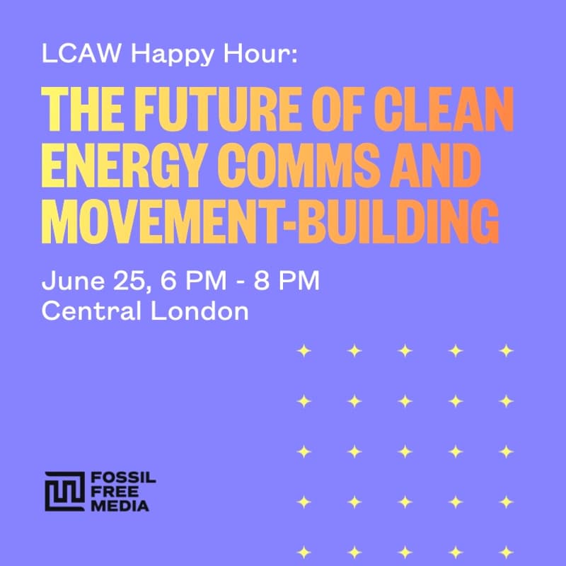 Cover Image for LCAW Happy Hour: The Future of Clean Energy Comms and Movement Building