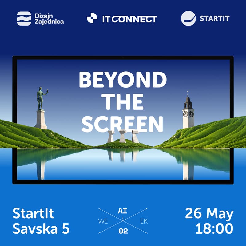 Cover Image for Beyond the screen / IT Connect & Dizajn Zajednica Meetup #26
