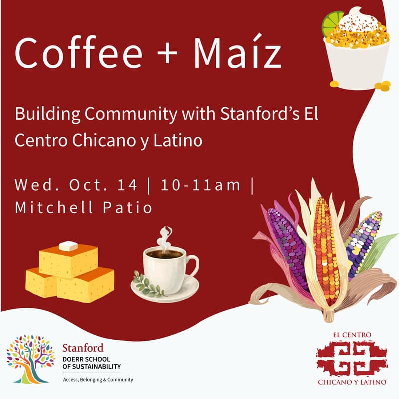Cover Image for Coffee & Maíz : Building Community with Stanford's El Centro Chicano y Latino
