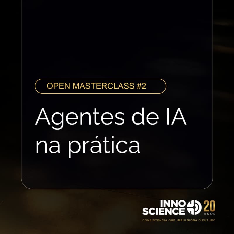 Cover Image for Open Masterclass #2 - Agentes de IA na prática