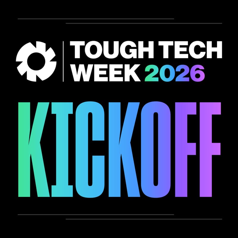Cover Image for Tough Tech Week Kickoff 2026