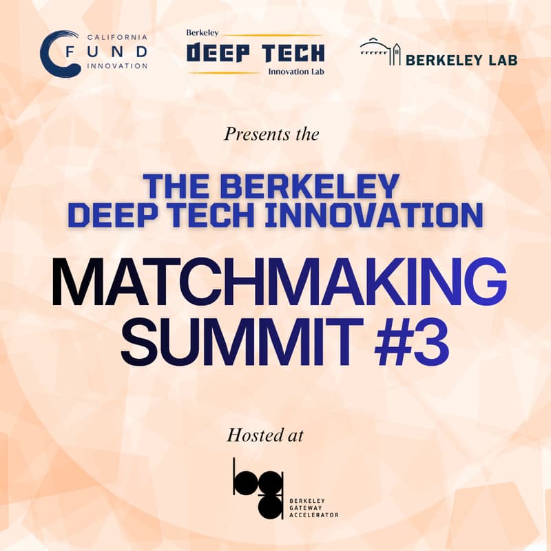 Cover Image for The Berkeley Deep Tech Innovation Matchmaking Summit: Investors, Founders, Students Connect