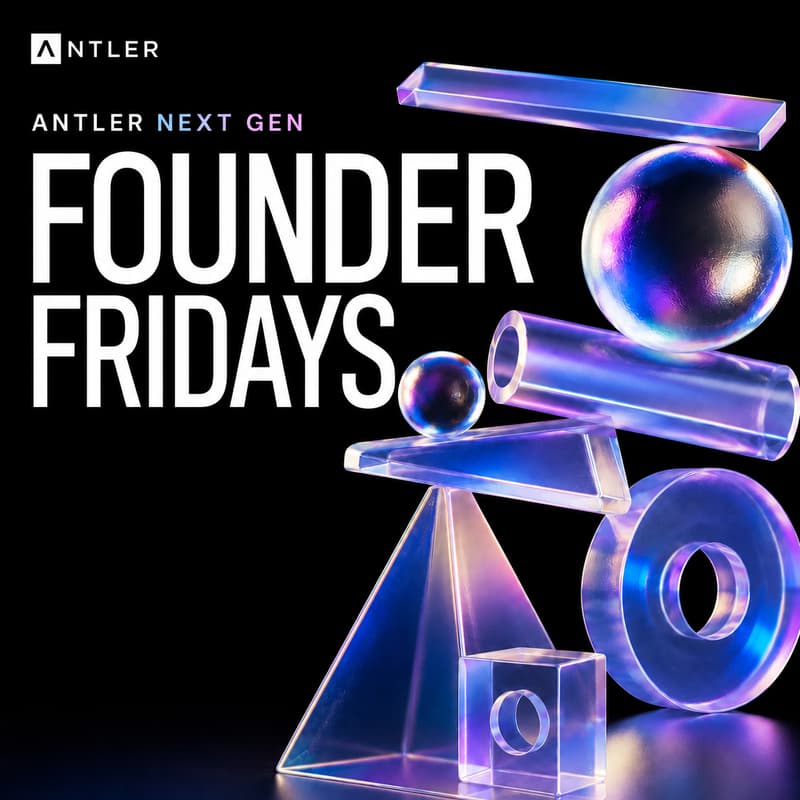 Cover Image for ANTLER NEXT-GEN: Founder Fridays
