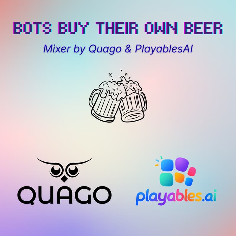 Cover Image for Bots Buy Their Own Beer - mixer by Quago and PlayablesAI