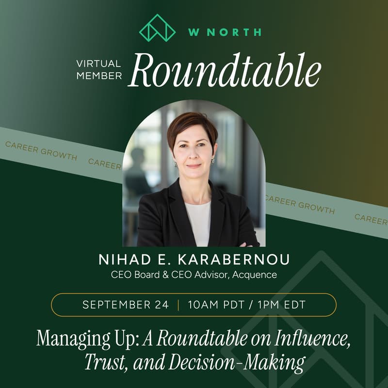 Cover Image for WNORTH Roundtable | Virtual: Managing Up: A Roundtable on Influence, Trust, and Decision-Making