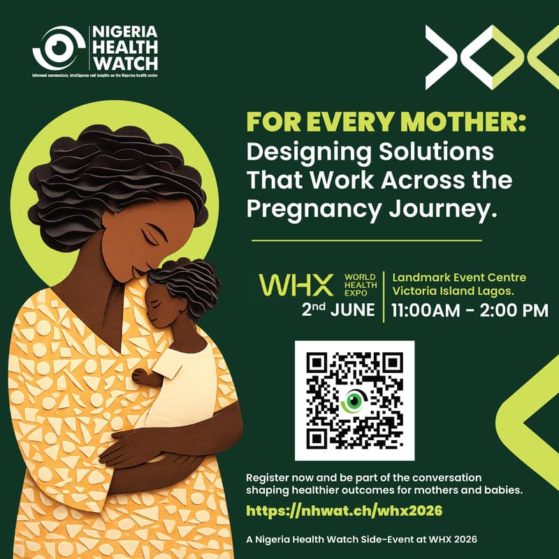 Cover Image for For Every Mother: Designing Solutions That Work Across the Pregnancy Journey. A Nigeria Health Watch Side-Event at WHX 2026