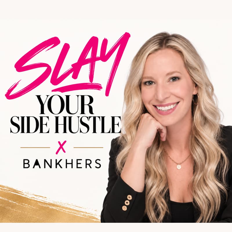 Cover Image for Slay Your Side Hustle - Hosted by Lauren Widrick and Bankhers