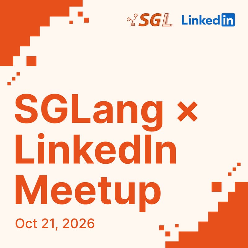 Cover Image for SGLang x LinkedIn Meetup