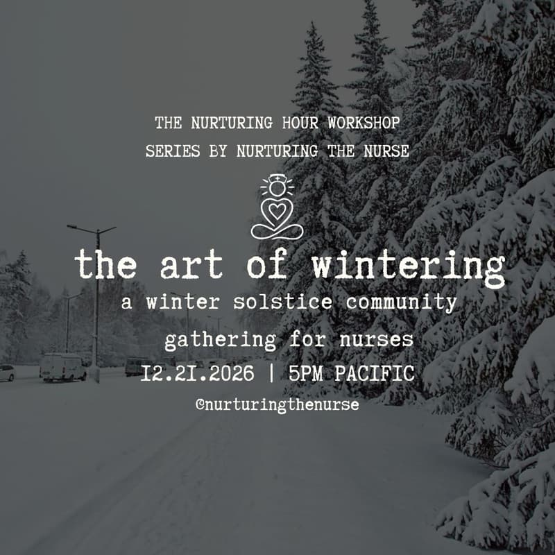 Cover Image for the art of wintering | a winter solstice community gathering for nurses