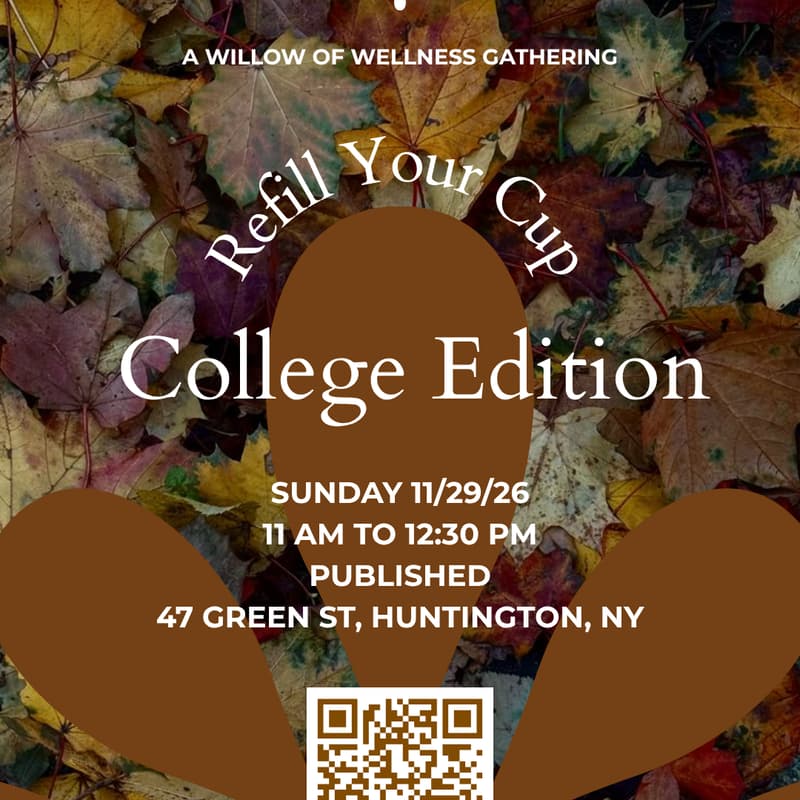 Cover Image for Refill Your Cup with Molly England: A Willow of Wellness Gathering - College Edition at Published in Huntington