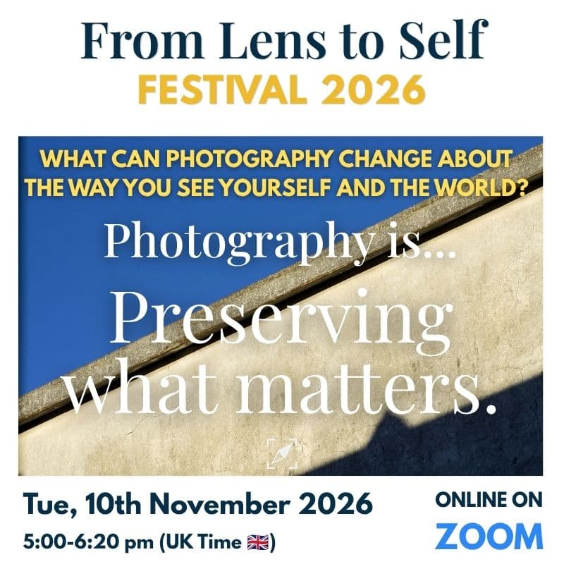 Cover Image for Photography Is… Preserving What Matters - From Lens to Self Festival 2026