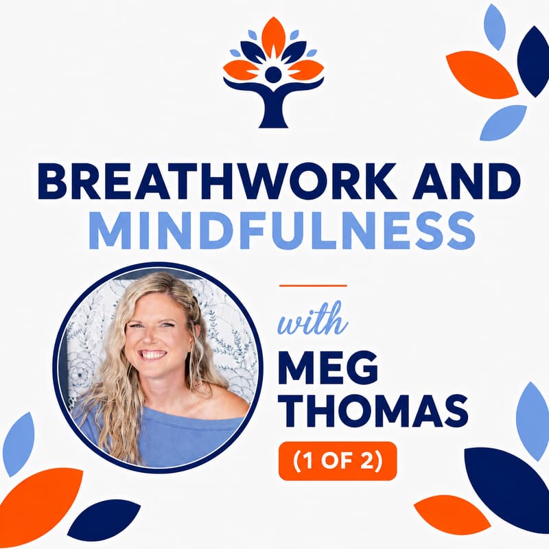 Cover Image for Breathwork and Mindfulness 1 of 2 w/ Meg Thomas
