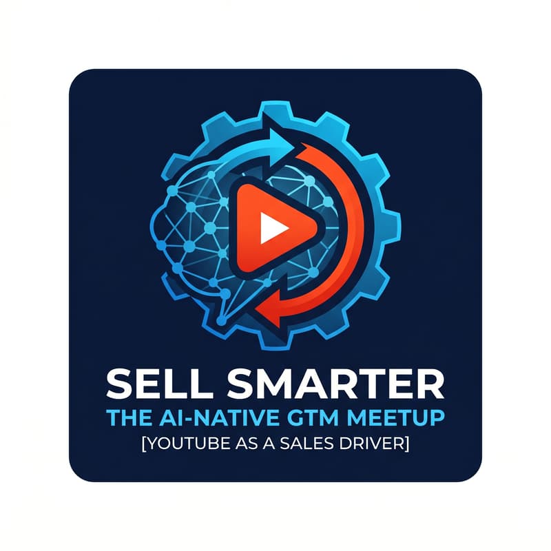 Cover Image for Sell Smarter: The AI‑Native GTM Meetup [YouTube as a Sales Driver]