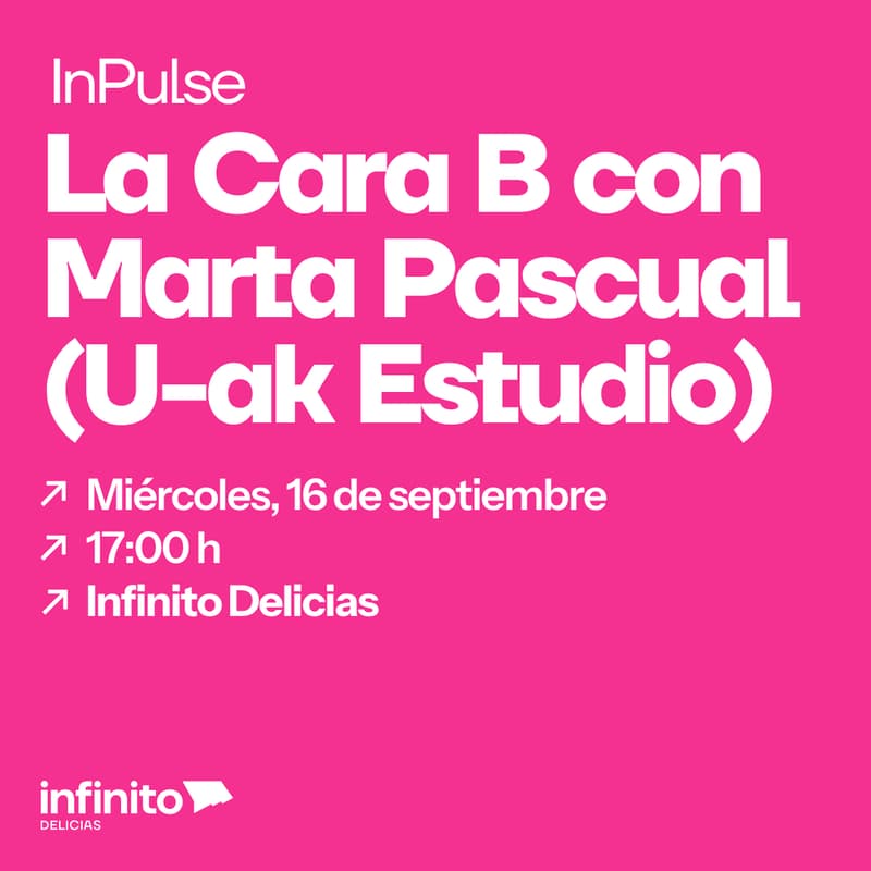 Cover Image for InPulse: La Cara B con Marta Pascual (U-ak Estudio)