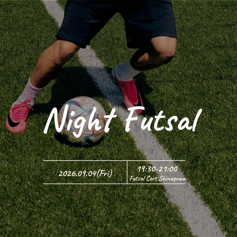 Cover Image for 9/4 TSC Night Futsal@フットサルコート品川