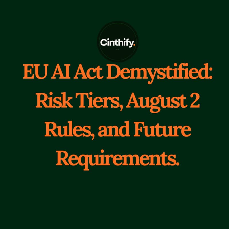 Cover Image for EU AI Act Demystified: Risk Tiers, August 2 Rules, and Future Requirements